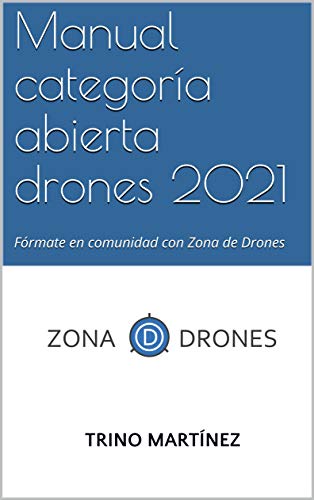 Manual categora abierta drones 2021: Frmate en comunidad con Zona...