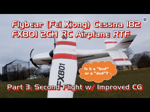 Flybear (Fei Xiong) Cessna 182 FX801 2CH Airplane RTF - Part 3: Second Flight with Improved CG