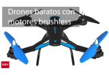 Drones baratos con motores brushless