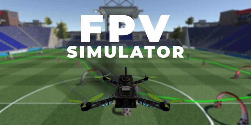 5 mejores simuladores de vuelo FPV para aprender a volar